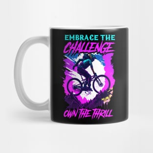 Embrace The Challenge Own The Thrill | BMX Mug